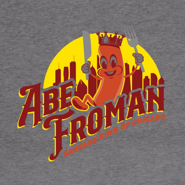 Abe Froman Sausage King of Chicago by MindsparkCreative